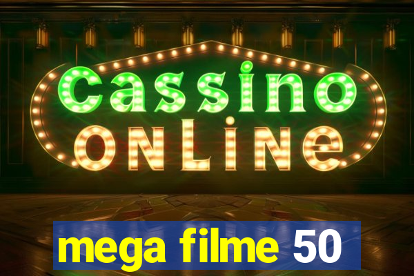 mega filme 50